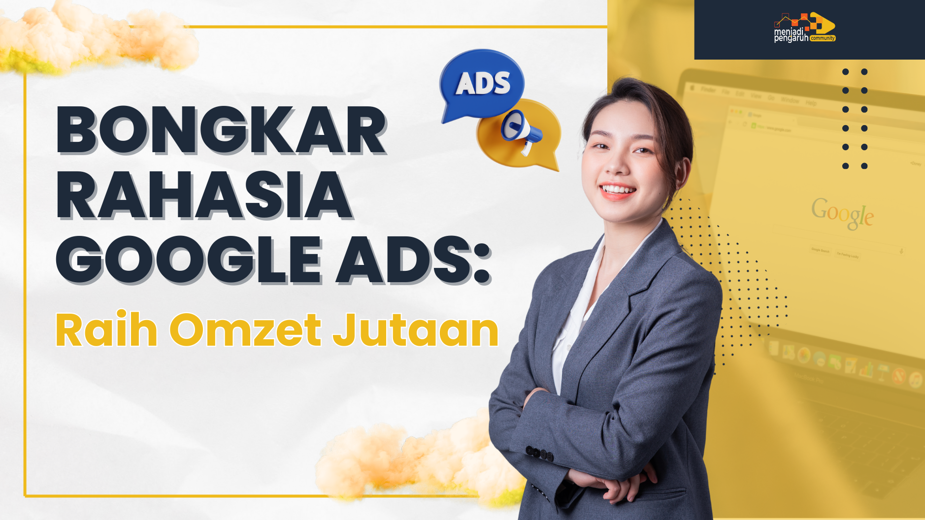 Bongkar Rahasia Google Ads – Raih Omset Jutaan