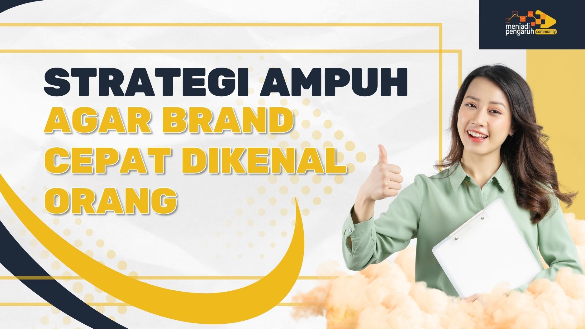 [COOMING SOON] Strategi Ampuh Agar Brand Cepat Dikenal Orang
