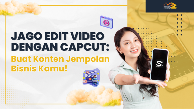 Jago Edit Video Dengan CapCut!